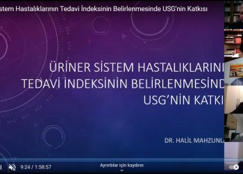 Üriner sistem hastalıklarının tedavi indeksinin belirlenmesinde USG ‘nin katkısı-(Eğitim Videosu)
