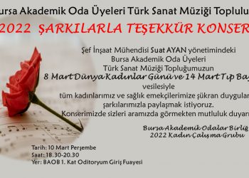 Bursa Akademik Oda Üyeleri Türk Sanat Müziği Topluluğu 2022 Şarkılarla Teşekkür Konseri