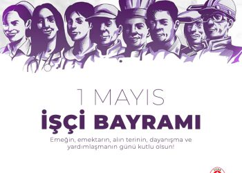 1 Mayıs İşçi ve Emekçi Bayramı Kutlu Olsun