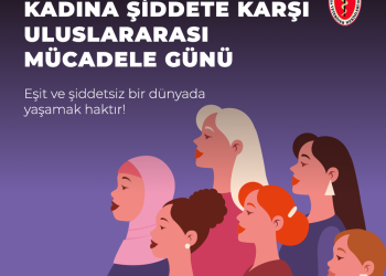 25 KASIM KADINA KARŞI ŞİDDETLE MÜCADELE GÜNÜ