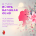 8 Mart Dünya Kadınlar Günü