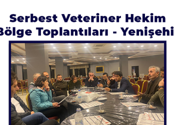 Serbest Veteriner Hekim Bölge Toplantıları – Yenişehir