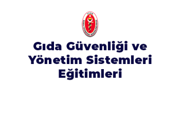 Eğitim: Gıda Güvenliği ve Yönetim Sistemleri Eğitimleri