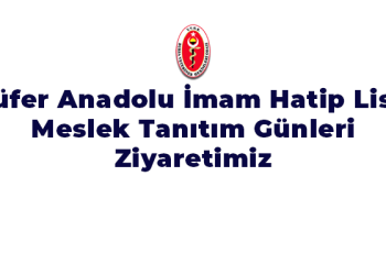 Nilüfer Anadolu İmam Hatip Lisesi Meslek Tanıtım Günleri Ziyaretimiz
