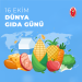 16 Ekim Dünya Gıda Günü – DÜNYA GIDA GÜNÜ’NDE SUYUN ÖNEMİ