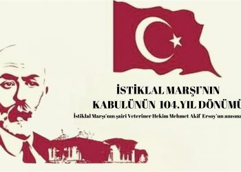 İstiklal Marşı’nın Kabulünün                                                                                          104.Yıl Dönümü