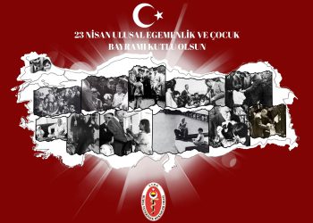 23 Nisan Ulusa Egemenlik ve Çocuk Bayramı Kutlu Olsun