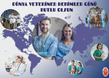 Dünya Veteriner Hekimler Günü Kutlu Olsun