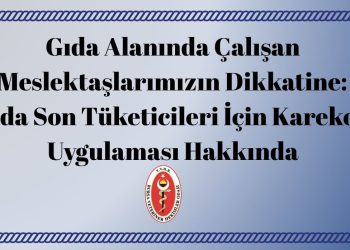 Gıda Alanında Çalışan Meslektaşlarımızın Dikkatine:                Gıda Son Tüketicileri İçin Karekod Uygulaması Hakkında