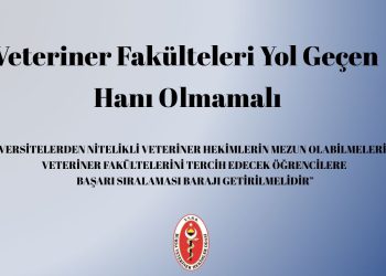 Veteriner Fakülteleri Yol Geçen Hanı Olmamalı