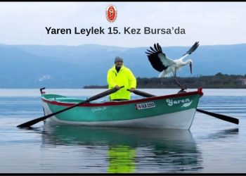 Yaren Leylek 15. Kez Bursa’da