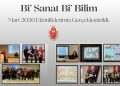 Bi’ Sanat Bi’ Bilim Mart 2026 Etkinliklerimiz Gerçekleştirildi.