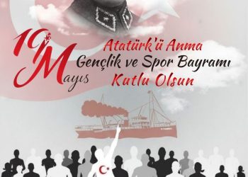 19 Mayıs Atatürk’ü Anma, Gençlik ve Spor Bayramı Kutlu Olsun