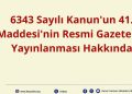 6343 Sayılı Kanun’un 41. Maddesi’nin Resmi Gazete’ de Yayınlanması Hakkında