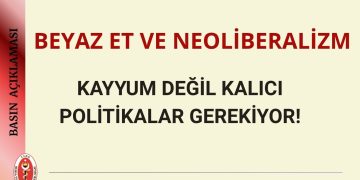 BEYAZ ET VE NEOLİBERALİZM-BASIN AÇIKLAMASI