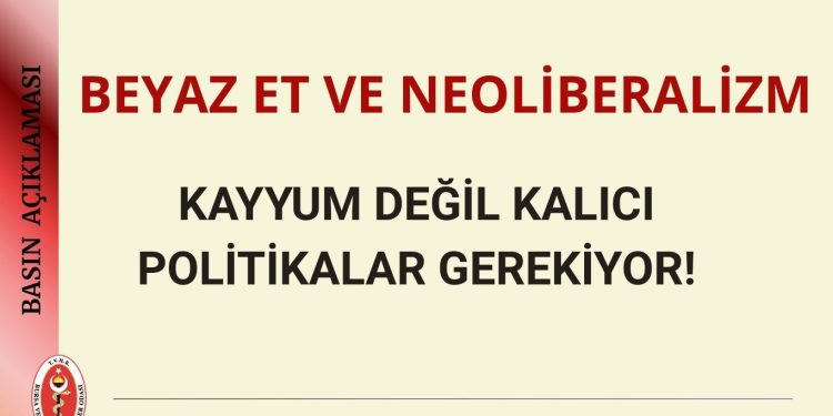 BEYAZ ET VE NEOLİBERALİZM-BASIN AÇIKLAMASI