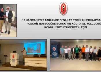 16 Haziran 2026 Tarihinde Bi’sanat Etkinlikleri Kapsamında “Geçmişten Bugüne Bursa’nın Kültürel Yolculuğu” Konulu Söyleşi Gerçekleşti.