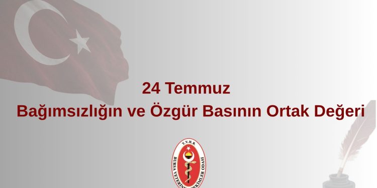 24 Temmuz Bağımsızlığın ve Özgür Basının Ortak Değeri