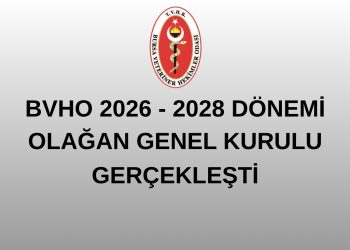 BVHO 2026-2028 Dönemi Olağan Genel Kurulu ve Yetkili Organ Seçimleri Demokrasi ve Dayanışma İçinde Tamamlandı