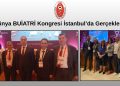Dünya BUİATRİ Kongresi İstanbul’da Gerçekleşti