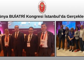 Dünya BUİATRİ Kongresi İstanbul’da Gerçekleşti