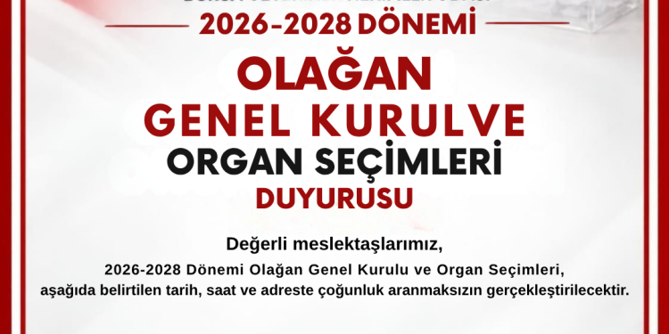 2026-2028 Dönemi Olağan Genel Kurulu ve Organ Seçimleri