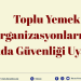 BVHO’dan Toplu Yemek Organizasyonlarında Gıda Güvenliği Uyarısı