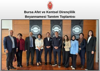 Bursa Afet ve Kentsel Dirençlilik Beyannamesi Tanıtım Toplantısı