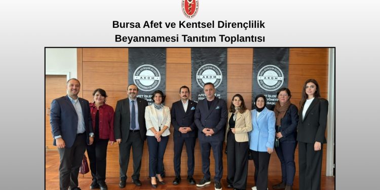 Bursa Afet ve Kentsel Dirençlilik Beyannamesi Tanıtım Toplantısı