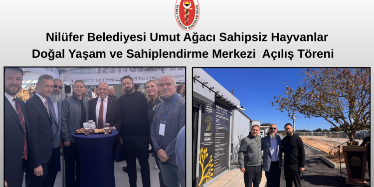 Nilüfer Belediyesi Umut Ağacı Sahipsiz Hayvanlar Doğal Yaşam ve Sahiplendirme Merkezi Açılış Töreni