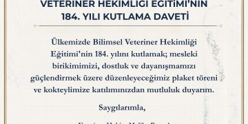 TÜRKİYE’DE BİLİMSEL VETERİNER HEKİMLİĞİ EĞİTiMİ’NİN 184. YILI KUTLAMA DAVETİ